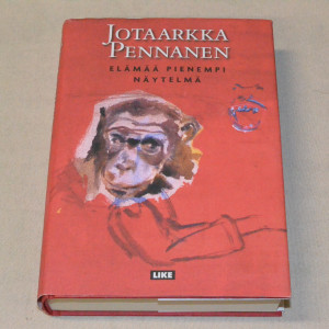 Jotaarkka Pennanen Elämää pienempi näytelmä